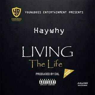 [Music] Haywhy - Living The Life